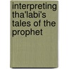 Interpreting Tha'labi's Tales of the Prophet door Marianna Klar