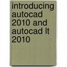 Introducing Autocad 2010 And Autocad Lt 2010 door George Omura