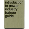 Introduction To Power Industry Trainee Guide door Nccer