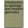 Introduction To Topology And Modern Geometry by Saul Stahl