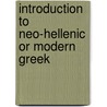 Introduction to Neo-Hellenic or Modern Greek door Henry Corpe