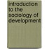 Introduction to the Sociology of Development
