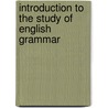Introduction to the Study of English Grammar by Samuel Stillman Greene