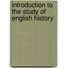 Introduction to the Study of English History door Onbekend