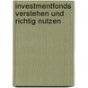 Investmentfonds verstehen und richtig nutzen door Andreas Rühl