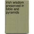 Irish Wisdom Preserved in Bible and Pyramids
