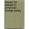 Issues For Debate In American Foreign Policy by Unknown