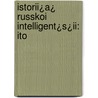 Istorii¿A¿ Russkoi Intelligent¿S¿Ii: Ito by Dmitrii N. Ovsi A. Niko-Kul