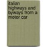 Italian Highways And Byways From A Motor Car