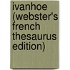 Ivanhoe (Webster's French Thesaurus Edition) door Reference Icon Reference