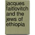 Jacques Faitlovitch and the Jews of Ethiopia
