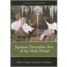 Japanese Decorative Arts of the Meiji Period by Oliver Impey