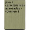 Java 2 Caracteristicas Avanzadas - Volumen 2 door Gary Cornell