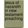 Jesus Of Nazareth In New Testament Preaching door Graham Stanton