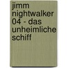 Jimm Nightwalker 04 - Das unheimliche Schiff by Jürgen Banscherus
