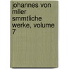 Johannes Von Mller Smmtliche Werke, Volume 7 door Johannes Von Muller