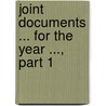 Joint Documents ... For The Year ..., Part 1 door . Anonymous