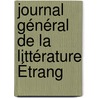 Journal Général De La Littérature Étrang by Unknown