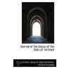 Journal Of The House Of The State Of Vermont by Vermont Vermont