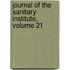 Journal Of The Sanitary Institute, Volume 21