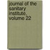 Journal Of The Sanitary Institute, Volume 22