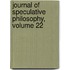 Journal of Speculative Philosophy, Volume 22