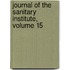 Journal of the Sanitary Institute, Volume 15