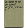 Journals Of The Senate Of Virginia, Volume 1 door Senate Virginia. Gener