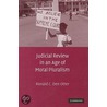 Judicial Review in an Age of Moral Pluralism by Ronald C. Den Otter