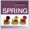 Judith Blacklock's Flower Recipes for Spring by Judith Blacklock