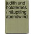 Judith und Holofernes / Häuptling Abendwind