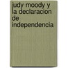 Judy Moody y La Declaracion de Independencia door Megan McDonald