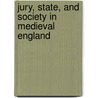 Jury, State, and Society in Medieval England by James Masschaele