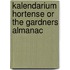 Kalendarium Hortense Or The Gardners Almanac