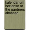 Kalendarium Hortense Or The Gardners Almanac door John Evelyn
