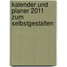 Kalender und Planer 2011 zum Selbstgestalten door Onbekend