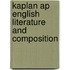 Kaplan Ap English Literature And Composition