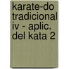 Karate-do Tradicional Iv - Aplic. Del Kata 2 door Okinawa Goju Ryu