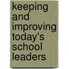 Keeping And Improving Today's School Leaders door Sharon Conley