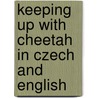 Keeping Up With Cheetah In Czech And English door Lindsay Camp