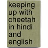 Keeping Up With Cheetah In Hindi And English door Lindsay Camp