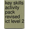 Key Skills Activity Pack Revised Ict Level 2 by Tina Lawton