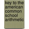Key to the American Common School Arithmetic door Rufus Putnam