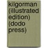 Kilgorman (Illustrated Edition) (Dodo Press)