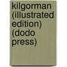 Kilgorman (Illustrated Edition) (Dodo Press) door Talbot Baines Reed