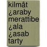 Kilmât ¿Araby Merattibe ¿Ala ¿Asab Tarty door Willard Fiske