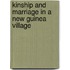 Kinship and Marriage in a New Guinea Village
