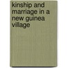 Kinship and Marriage in a New Guinea Village door H.I. Hogbin