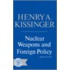 Kissinger *Nuclear Weapons* & Foreign Policy