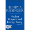 Kissinger *Nuclear Weapons* & Foreign Policy by Henry A. Kissinger